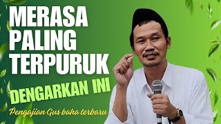 Merasa paling terpuruk, Dengarkan ini ‼️‼️#gusbaha