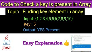 Java program to check a key element is present in given array or not/Java program to check key eleme
