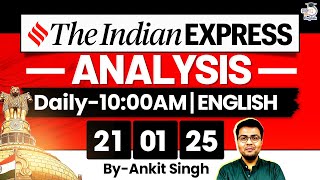 The Indian Express Analysis | 21 January 2025 | Daily Newspaper Analysis | UPSC CSE 2025