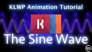 KLWP Animation Tutorial - The Sine Wave