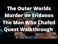 The Outer Worlds Murder on Eridanos The Man Who Chafed Quest Walkthrough