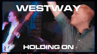 Westway - Holding On (Official Music Video)