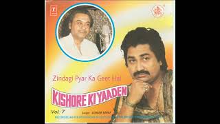 Zindagi Pyar Ka Geet Hai || Kumar Sanu | Kishore Ki Yaaden Vol.7 | Full Audio Song