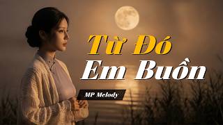 Từ Đó Em Buồn - St: Trần Thiện Thanh (Rock Ballad) | Nỗi đau không nói thành lời