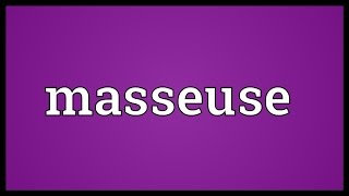 Masseuse Meaning