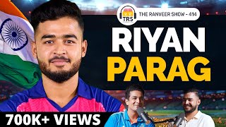 Riyan Parag Opens Up On Cricket, IPL, Mental Health & More | The Ranveer Show 414