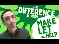 MAKE/LET/HELP Someone Do Something. What's the difference?