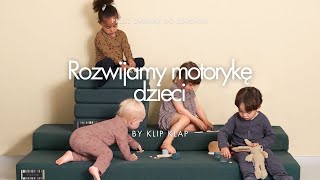 Tak zadbasz o rozwój motoryczny dzieci z marką by Klip Klap.