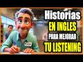 🎯 Aprende Ingles Escuchando historias cortas |📚 FÁCIL y RÁPIDO Estudiantes nivel BÁSICO e Intermedio