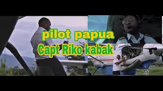 Capt Riko kabak  asli orang Papua.