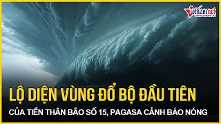 Lộ diện vùng đổ bộ đầu tiên của tiền thân bão số 15, PAGASA cảnh báo nóng | Báo VietNamNet