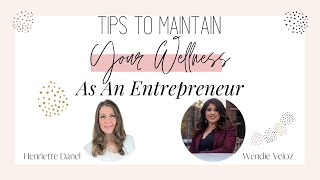 Tips To Maintain Your Wellness As An Entrepreneur