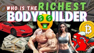 TOP 10 RICHEST BODYBUILDERS IN THE WORLD