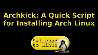 Quick Pure Arch Linux Install with Archkick