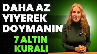 Daha Az Yiyerek Doymanın 7 Altın Kuralı | #taylankümeli