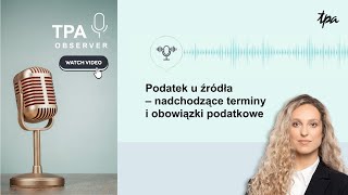 Podatek u źródła – nadchodzące terminy i obowiązki podatkowe