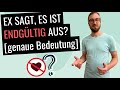 Was bedeutet es, wenn Ex sagt, dass es endgültig aus ist?