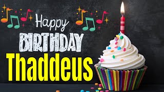 Thaddeus Birthday Song | Birthday Song for Thaddeus | Happy Birthday Thaddeus Song Download