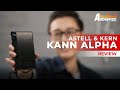 Astell & Kern KANN Alpha Review: FIRST A&K Player With 4.4mm Out AND Bluetooth 5.0!