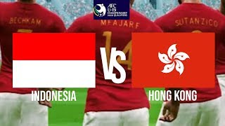 INDONESIA U19 VS HONG KONG U19 || PERTANDINGAN AFC U19 CHAMPIONSHIP 2020 || PES 2017