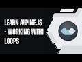 Javascript - Learn Alpine.JS - Working with loops