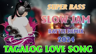 SLOW JAM 2024 💖Love song 💖TAGALOG LOVE SONG REMIX