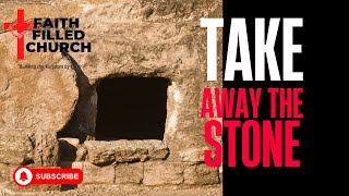 Take Away The Stone - John Chapter 11