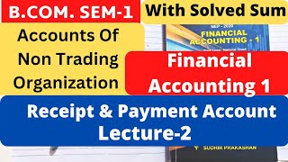 Accounts Of Non Trading Organization Receipt and Payment Account B.Com SEM 1 Financial Accounting 1