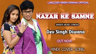 Nazar Ke Samne | Cover Song | Dev Singh | Aashiqui | Kumar Sanu | Latest Hindi Song 2021 #newversion