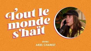 Tout le monde s'haït - Ariel Charest