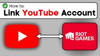 How To Link RIOT Games To YouTube Account