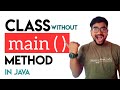 🔴 can we execute a java program without main method | Class as the basis of all computations | Day 3