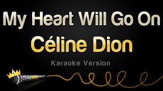 Celine Dion - My Heart Will Go On (Karaoke Version)