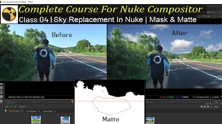 Complete Course For Nuke Compositor | Class – 04 | Sky Replacement in Nuke | Mask & Matte in Nuke