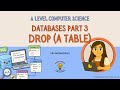 A Level Computer Science - Databases Part 3 - DROP Tables