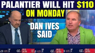 Palantir to Hit $110? Dan Ives’ Bold Prediction