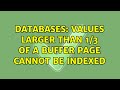 Databases: Values larger than 1/3 of a buffer page cannot be indexed (2 Solutions!!)