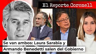 EL REPORTE CORONELL | Se van ambos: Laura Sarabia y Armando Benedetti salen del Gobierno