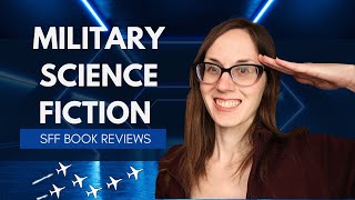 Do I Even Like Military Sci Fi? | SFF Reviews #booktube #scifibooks #fantasybooks