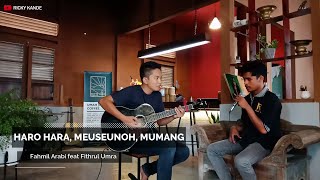 RAFLI KANDE - HARO HARA, MEUSEUNOH, MUMANG COVER FAHMIL ARABI FEAT FITHRUL UMRA