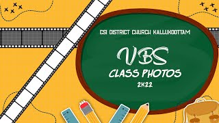 VBS Class photos 2k22||CSI District Church Kallukoottam