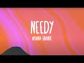 Ariana Grande - needy (Lyrics)