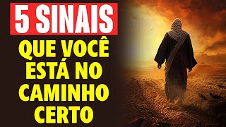 5 Sinais De Que Deus Está Dizendo Que Você Está No Caminho Certo