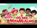 Muslim Songs For Kids | We Are MiniMuslims ☀️ Theme Song
