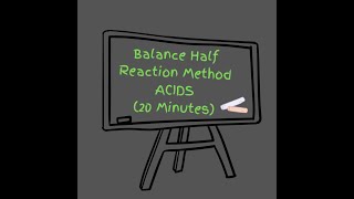 Balancing Half Reaction Method ACIDS (20 Min) - balance redox equations