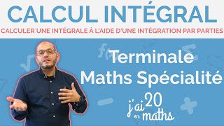 Calculer une intégrale à l'aide d'une intégration par parties - Calcul intégral - Maths Spécialité