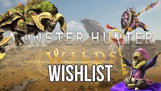 A Spoiler Free Monster Hunter Wilds Wishlist!