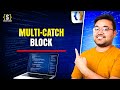 Multi-Catch Block in Java | Handle Multiple Exceptions | Java 7 Feature Explained