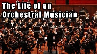 The Life of an Orchestral Musician