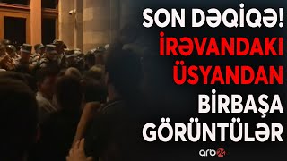 SON DƏQİQƏ! İrəvanda “xain Paşinyan” şüarları: Ermənistanda vətəndaş müharibəsi başladı